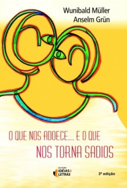 O que nos adoece... e o que nos torna sadios