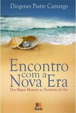 Encontro com a Nova Era - Dos mapas mentais ao território do ser