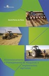 Dimensionamento e planejamento de máquinas e implementos agrícolas