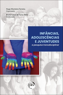 Infâncias, adolescências e juventudes: a pesquisa transdisciplinar