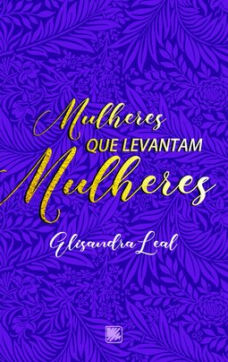 Mulheres que levantam mulheres