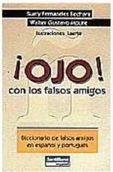 ¡Ojo con los Falsos Amigos!: Dicionário de Falsos Cognatos em Espanhol