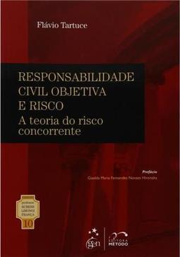 Responsabilidade civil objetiva e risco: A teoria do risco concorrente