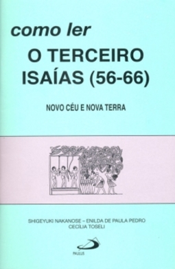 Como ler o terceiro Isaías (56-66): novo céu e nova terra