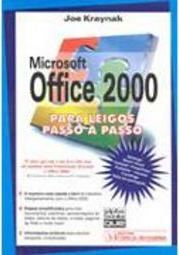 Microsoft Office 2000 para Leigos Passo a Passo