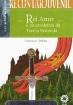 Rei Artur E Os Cavaleiros Da Távola Redonda (Recontar Juvenil)