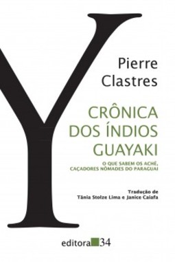 Crônica dos índios Guayaki: o que sabem os Aché, caçadores nômades do Paraguai