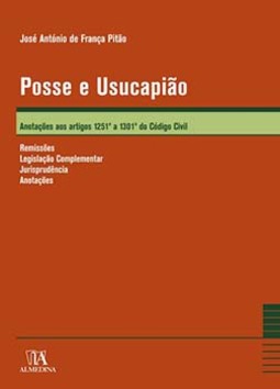 Posse e usucapião: anotações aos artigos 1251º ao 1301º do código civil
