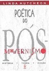 Poética do Pós-Modernismo: História, Teoria, Ficção