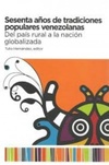 Sesenta años de tradiciones populares venezolanas