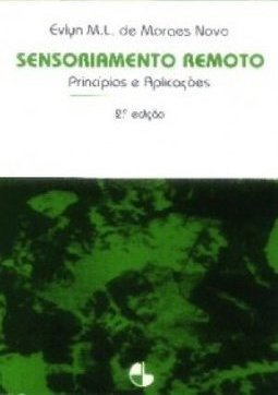 Sensoriamento Remoto: Princípios e Aplicações