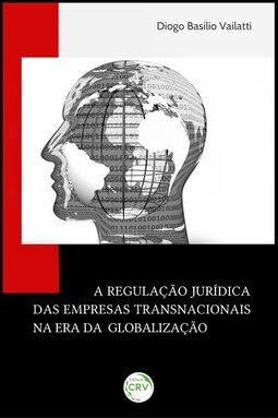 A regulação jurídica das empresas transnacionais na era da globalização