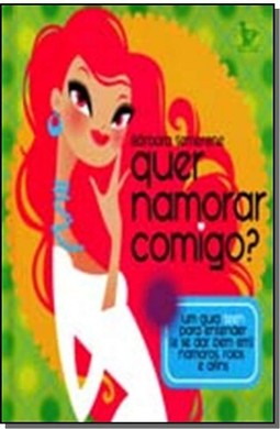 QUER NAMORAR COMIGO? - UM GUIA TEEN PARA ENTENDER