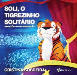 Soli, o tigrezinho solitário: reflexões sobre superação
