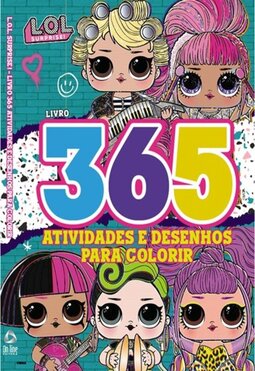 L.O.L. Surprise! - Livro 365 atividades e desenhos para colorir