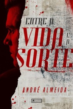 Entre a vida e a sorte