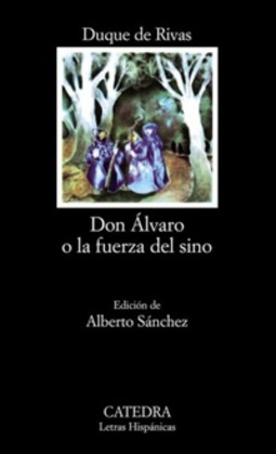 Don Álvaro o la fuerza del sino (Letras Hispánicas)
