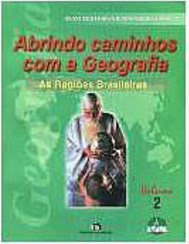 Abrindo Caminhos com a Geografia:Reg. Brasileiras - 6 série - 1 grau