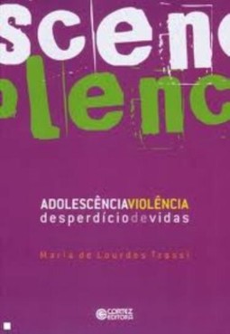 Adolescência: violência - desperdício de vidas