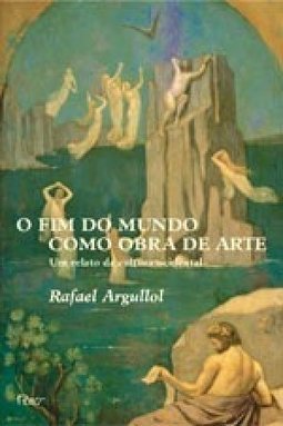 O Fim do Mundo Como Obra de Arte: um Retrato da Cultura Ocidental