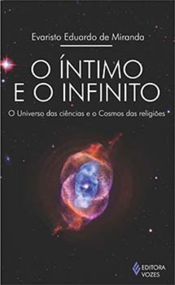 O íntimo e o infinito: o universo das ciências e o cosmos das religiões