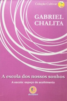 A escola dos nossos sonhos: a escola: espaço de acolhimento