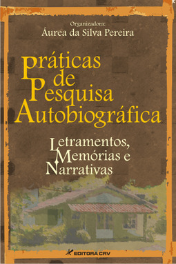 Práticas de pesquisa autobiográfica: letramentos, memórias e narrativas