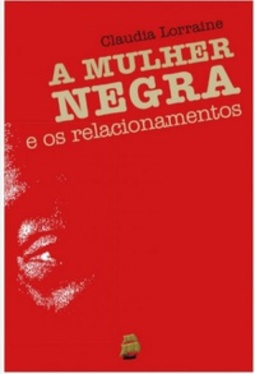 A Mulher Negra e os relacionamentos