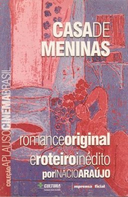 Casa de Meninas: Romance Original e Roteiro Inédito