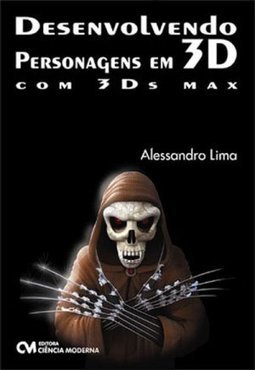 Desenvolvendo Personagens em 3D com 3Ds Max