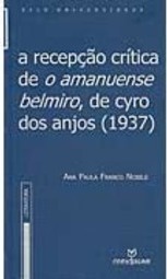 A Recepção Crítica de o Amanuense Belmiro, de Cyro dos Anjos (1937)