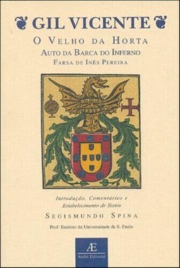 Gil Vicente - O velho da horta, Auto da barca do inferno, Farsa de Inês Pereira