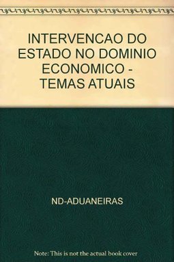 Intervenção do Estado no Domínio Econômico: Temas Atuais