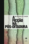 A ficção na pós-ditadura: Caio Fernando Abreu, Bernardo Carvalho e Milton Hatoum