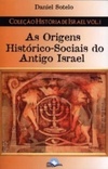 As Origens Histórico-sociais do Antigo Israel (História de Israel #1)