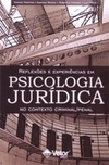 Reflexões E Expêriencias Em Psicologia Jurídica No Contexto Criminal/Penal