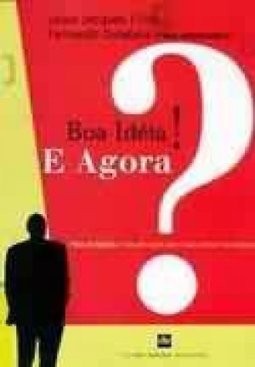 Boa Idéia! E Agora?