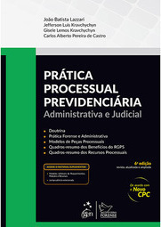 Prática Processual Previdenciária, Administrativa e Judicial