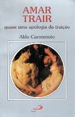 Amar Trair: Quase uma Apologia da Traição