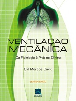 Ventilação mecânica: da fisiologia à prática clínica