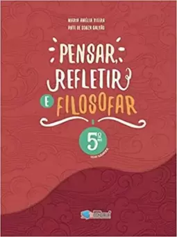 Pensar, Refletir E Filosofar - Ensino Fundamental I - 5º Ano