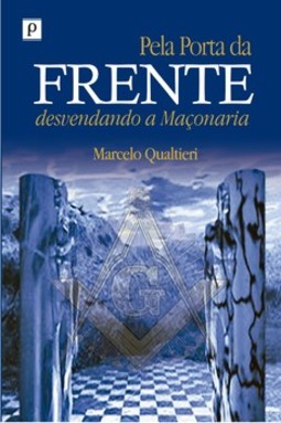 Pela porta da frente: desvendando a maçonaria
