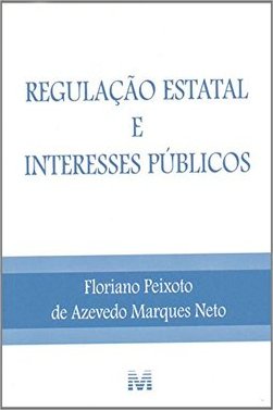 Regulação Estatal e Interesses Publicos