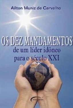 Os Dez Mandamentos de um Líder Idôneo para o Século XXI