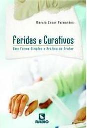 Feridas e curativos: Uma forma simples e prática de tratar