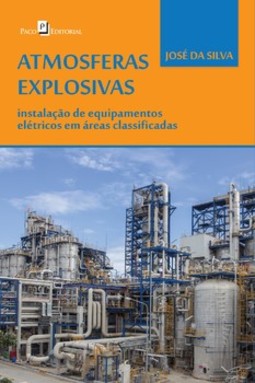 Atmosferas explosivas: instalação de equipamentos elétricos em áreas classificadas