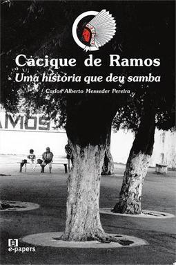 CACIQUE DE RAMOS: UMA HISTORIA QUE DEU SAMBA