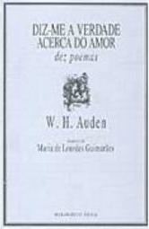 Diz-Me a Verdade Acerca do Amor: Dez Poemas - Importado