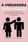 A Verdadeira Felicidade
