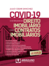 Covid-19 e os reflexos no direito imobiliário e nos contratos imobiliários